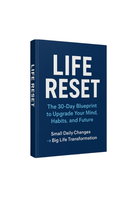 LIFE RESET - The 30-Day Blueprint to Upgrade Your Mind, Habits, and Future